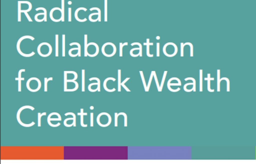 Radical Collaboration for Black Wealth Creation
